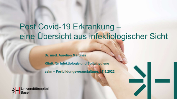 Dr. med. Aurélien Martinez Klinik für Infektiologie und Spitalhygiene 

asim – Fortbildungsveranstaltung, 17.8.2022